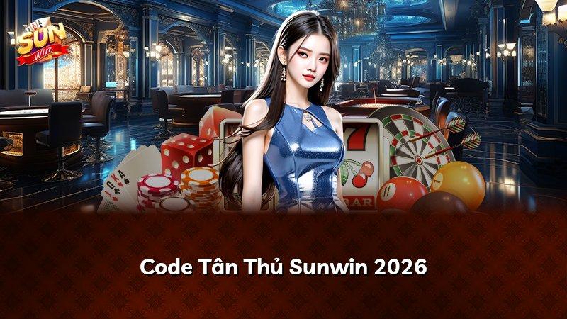 Code Tân Thủ Sunwin 2026