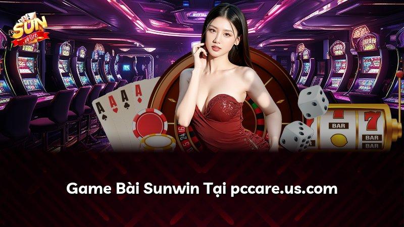 Game Bài Sunwin Tại pccare.us.com