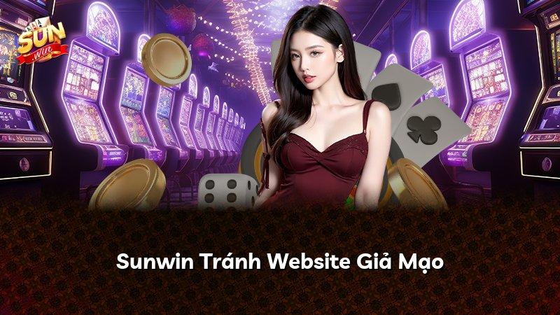 Sunwin Tránh Website Giả Mạo