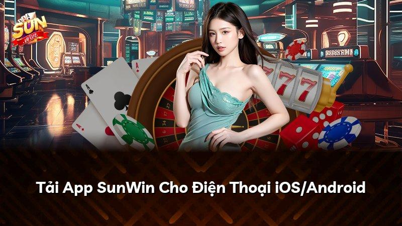 Tải App SunWin Cho Điện Thoại iOS/Android